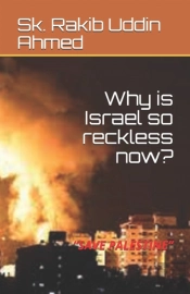 Why Is Israel So Reckless Now?