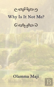 Why Is It Not Me?