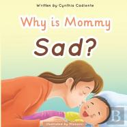 Why Is Mommy Sad?