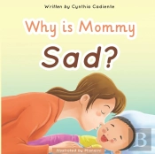Why Is Mommy Sad?