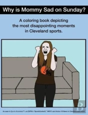 Why Is Mommy Sad On Sunday?: Disappointing Moments In Cleveland Sports Coloring Book