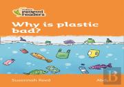 Why Is Plastic Bad?