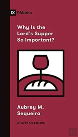 Bertrand.pt - Why Is The Lord'S Supper So Important?