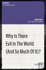 Why Is There Evil In The World (And So Much Of It?)