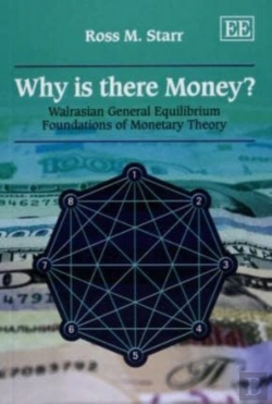 Bertrand.pt - Why Is There Money? - Walrasian General Equilibrium Foundations Of Monetary Theory