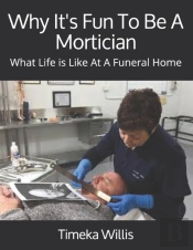 Why It'S Fun To Be A Mortician