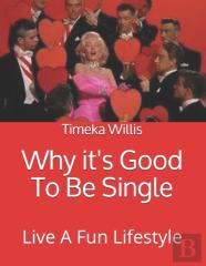 Why It'S Good To Be Single