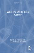 Why It'S Ok To Be A Gamer