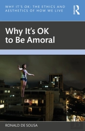 Why It'S Ok To Be Amoral