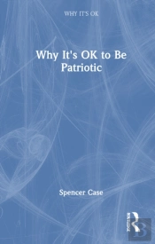 Why It'S Ok To Be Patriotic
