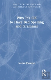 Why It'S Ok To Have Bad Spelling And Grammar