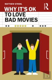 Why It'S Ok To Love Bad Movies
