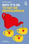 Why It'S Ok To Not Be Monogamous