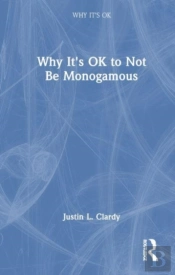 Why It'S Ok To Not Be Monogamous
