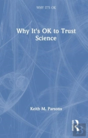 Why It'S Ok To Trust Science