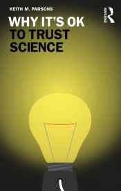 Why It'S Ok To Trust Science