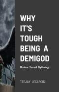 Why It'S Tough Being A Demigod