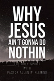 Why Jesus Ain'T Gonna Do Nothin