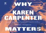Why Karen Carpenter Matters