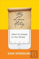 Why Learn History (When It'S Already On Your Phone)