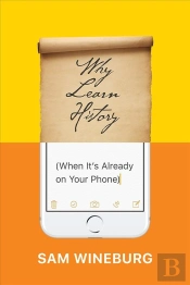 Why Learn History (When It'S Already On Your Phone)
