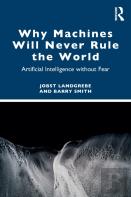 Why Machines Will Never Rule The World