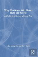 Why Machines Will Never Rule The World