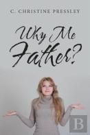 Why Me Father?