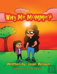 Why Me Mommie?