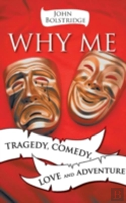 Bertrand.pt - Why Me: Tragedy, Comedy, Love And Adventure