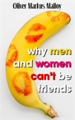 Why Men And Women Can'T Be Friends