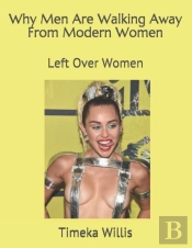 Why Men Are Walking Away From Modern Women
