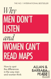 Why Men Don'T Listen & Women Can'T Read Maps