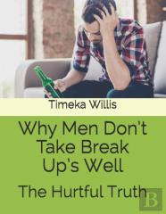 Why Men Don'T Take Break Up'S Well