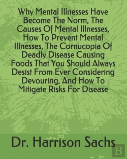 Bertrand.pt - Why Mental Illnesses Have Become The Norm, The Causes Of Mental Illnesses, How To Prevent Mental Illnesses, The Cornucopia Of Deadly Disease Causing Foods That You Should Always Desist From Ever Consi
