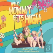 Why Mommy Gets High: A Conversation Star