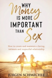 Why Money Is More Important Than Sex