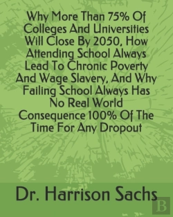 Bertrand.pt - Why More Than 75% Of Colleges And Universities Will Close By 2050, How Attending School Always Lead To Chronic Poverty And Wage Slavery, And Why Failing School Always Has No Real World Consequence 100