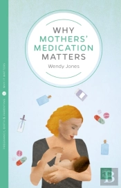 Why Mothers' Medication Matters