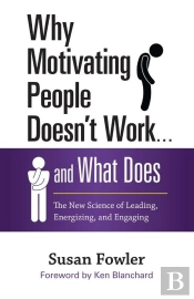 Why Motivating People Doesn'T Work ... And What Does