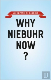 Why Niebuhr Now?