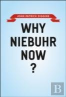 Why Niebuhr Now?
