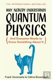 Why Nobody Understands Quantum Physics
