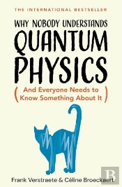 Why Nobody Understands Quantum Physics