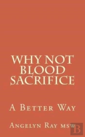 Why Not Blood Sacrifice