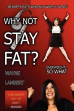 Bertrand.pt - Why Not Stay Fat? - Overweight? So What.