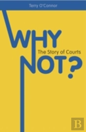 Why Not? The Story Of A Retail Maverick And Courts