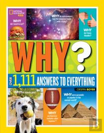 Why? Over 1,111 Answers To Everything