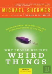 Why People Believe Weird Things