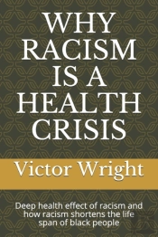 Why Racism Is A Health Crisis
